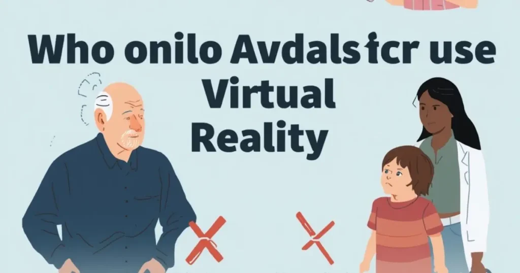 who should not use virtual reality